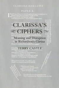 cover of the book Clarissa's Ciphers: Meaning and Disruption in Richardson's Clarissa