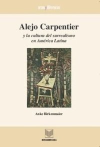 cover of the book Alejo Carpentier y la cultura del surrealismo en América Latina