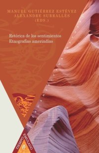 cover of the book Retórica de los sentimientos: etnografías amerindias