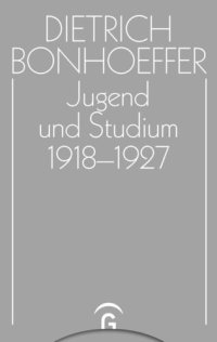 cover of the book Dietrich Bonhoeffer Werke: Band 9 Jugend und Studium 1918-1927