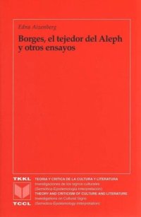 cover of the book Borges, el tejedor del Aleph y otros ensayos