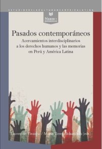 cover of the book Pasados contemporáneos: Acercamientos interdisciplinarios a los derechos humanos y las memorias en Perú y América Latina