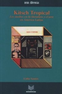 cover of the book Kitsch Tropical: Los medios en la literatura y el arte de América Latina