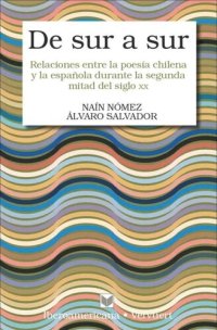 cover of the book De sur a sur: relaciones entre la poesía chilena y la española en la segunda mitad del siglo XX