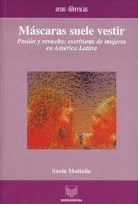 cover of the book Máscaras suele vestir: Pasión y revuelta. escrituras de mujeres en América Latina