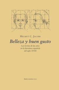 cover of the book Belleza y buen gusto: Las teorías de las artes en la literatura española del siglo XVIII