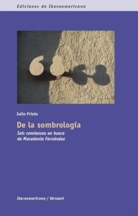 cover of the book De la sombrología: Seis comienzos en busca de Macedonio Fernández