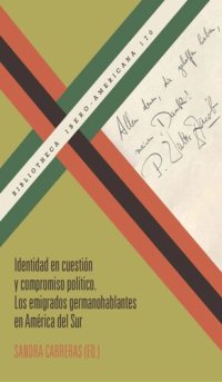 cover of the book Identidad en cuestión y compromiso político: los emigrados germano-hablantes en América del Sur