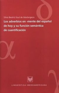 cover of the book Los adverbios en -mente del español de hoy y su función semántica de cuantificación