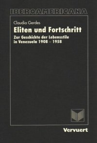 cover of the book Eliten und Fortschritt: Zur Geschichte der Lebensstile in Venezuela 1908-1958