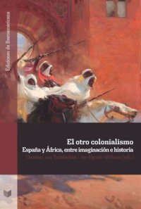 cover of the book El otro colonialismo: España y África, entre imaginación e historia