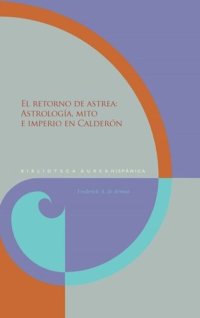 cover of the book El retorno de Astrea: astrología, mito e imperio en Calderón