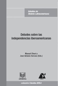 cover of the book Debates sobre las independencias iberoamericanas