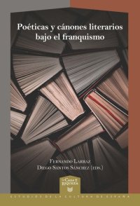 cover of the book Poéticas y cánones literarios bajo el franquismo