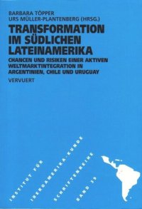 cover of the book Transformationen im südlichen Lateinamerika: Chancen und Risiken einer aktiven Weltmarktintegration in Argentinien, Chile und Uruguay