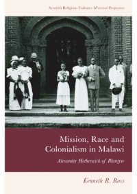 cover of the book Mission, Race and Colonialism in Malawi: Alexander Hetherwick of Blantyre