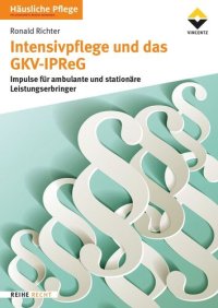 cover of the book Intensivpflege und das GKV-IPReG: Impulse für ambulante und stationäre Leistungserbringer