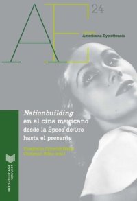 cover of the book Nationbuilding en el cine mexicano: desde la Época de Oro al presente