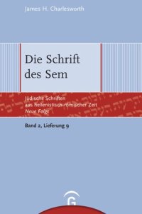 cover of the book Jüdische Schriften aus hellenistisch-römischer Zeit. Neue Folge. Lieferung 9 Die Schrift des Sem: Band 2: Weisheitliche, magische und legendarische Erzählungen, Lieferung 9