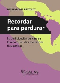 cover of the book Recordar para perdurar: La participación del cine en la reparación de experiencias traumáticas