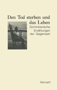 cover of the book Den Tod sterben und das Leben: Dominikanische Erzählungen der Gegenwart