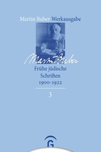 cover of the book Martin Buber Werkausgabe: Band 3 Frühe jüdische Schriften 1900-1922