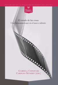 cover of the book El estado de las cosas: cine latinoamericano en el nuevo milenio