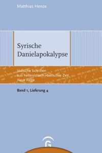 cover of the book Jüdische Schriften aus hellenistisch-römischer Zeit. Neue Folge. Lieferung 4 Syrische Danielapokalypse: Band 1: Apokalypsen und Testamente, Lieferung 4