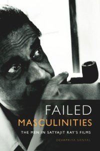 cover of the book Failed Masculinities: The Men in Satyajit Ray’s Films