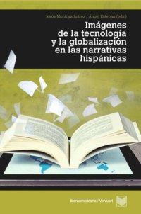 cover of the book Imágenes de la tecnología y la globalización en las narrativas hispánicas