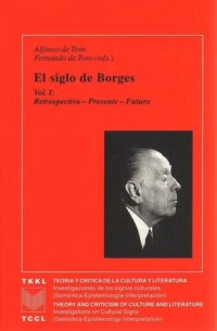 cover of the book El siglo de Borges: Vol. I. Retrospectiva - Presente - Futuro