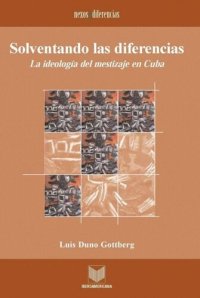 cover of the book Solventando las diferencias: La ideología del mestizaje en Cuba