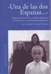 cover of the book Una de las dos Españas: Representaciones de un conflicto identitario en la historia y en las literaturas hispánicas