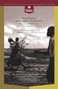 cover of the book Expulsados, desterrados, desplazados / Expulsos, desterrados, deslocados: Migraciones forzadas en América Latina y en África / Migraçoes forçadas na América Latina e na África