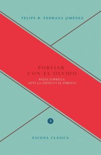 cover of the book Porfiar con el olvido: Rojas Zorrilla ante la crítica y el público