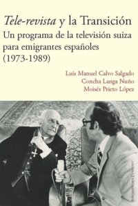 cover of the book Tele-revista y la Transición: un programa de la televisión suiza para emigrantes españoles (1973-1989)