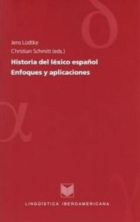 cover of the book Historia del léxico español: Enfoques y aplicaciones