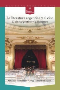 cover of the book La literatura argentina y el cine. El cine argentino y la literatura