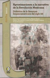 cover of the book Aproximaciones a la narrativa de la Revolución Mexicana: didáctica de la literatura hispanoamericana del siglo XX