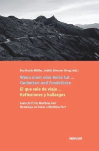 cover of the book Wenn einer eine Reise tut… / El que sale de viaje: Gedanken und Fundstücke.Festschrift für Matthias Perl / Reflexiones y hallazgos. Homenaje a Matthias Perl