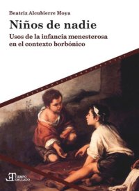 cover of the book Niños de nadie: usos de la infancia menesterosa en el contexto borbónico