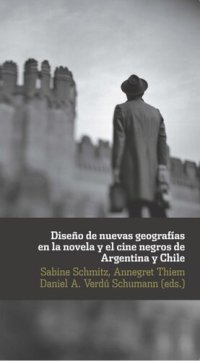 cover of the book Diseño de nuevas geografías en la novela y el cine negro de Argentina y Chile