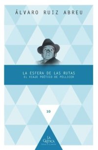 cover of the book La esfera de las rutas: el viaje poético de Pellicer