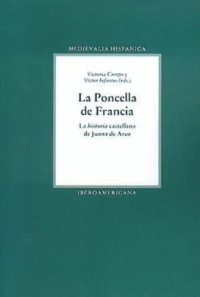 cover of the book La Poncella de Francia : La historia castellana de Juana de Arco