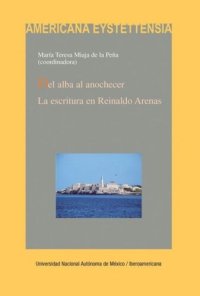 cover of the book Del alba al anochecer: La escritura en Reinaldo Arenas