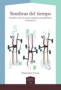 cover of the book Sombras del tiempo: estudios sobre el cuento español contemporáneo (1944-2015)