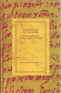 cover of the book El bandolero y la frontera: Un caso significativo: Navarra, siglos XVI-XVIII