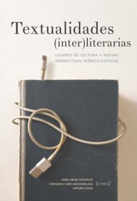 cover of the book Textualidades (inter)literarias: Lugares de lectura y nuevas perspectivas teórico-críticas