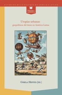 cover of the book Utopías urbanas: geopolíticas del deseo en América Latina