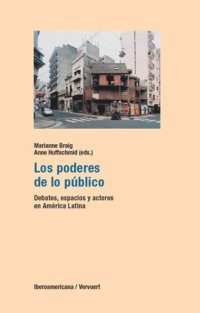 cover of the book Los poderes de lo público: debates, espacios y actores en América Latina